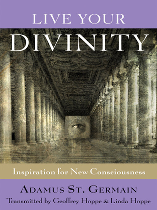 Title details for Live Your Divinity by Adamus St. Germain - Available